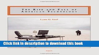 Download Books The Rise and Fall of American Technology PDF Online