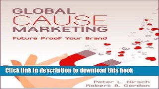 Download Books Global Cause Marketing:  Future Proof Your Brand ebook textbooks