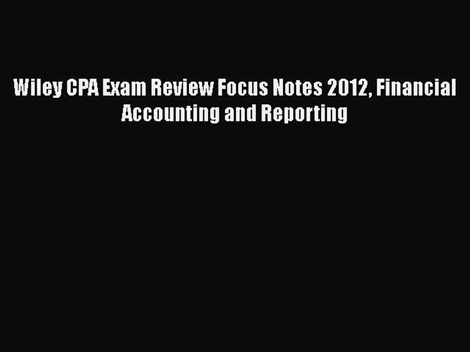 Free Full [PDF] Downlaod  Wiley CPA Exam Review Focus Notes 2012 Financial Accounting and