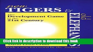 Read Books New Tigers and Old Elephants: The Development Game in the 21st Century and Beyond ebook