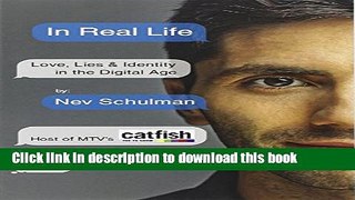 Download In Real Life: Love, Lies   Identity in the Digital Age  PDF Free
