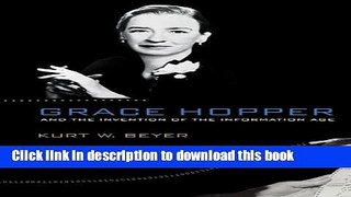 Read Grace Hopper and the Invention of the Information Age (Lemelson Center Studies in Invention