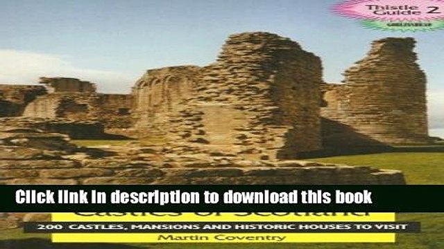 Read Castles of Scotland: 200 Castles, Towers and Historic Houses to Visit (Thistle Guide) Ebook