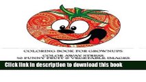 Read Books Coloring Book For Grownups: Color Away Stress  50 Funny Fruit   Vegetable Images
