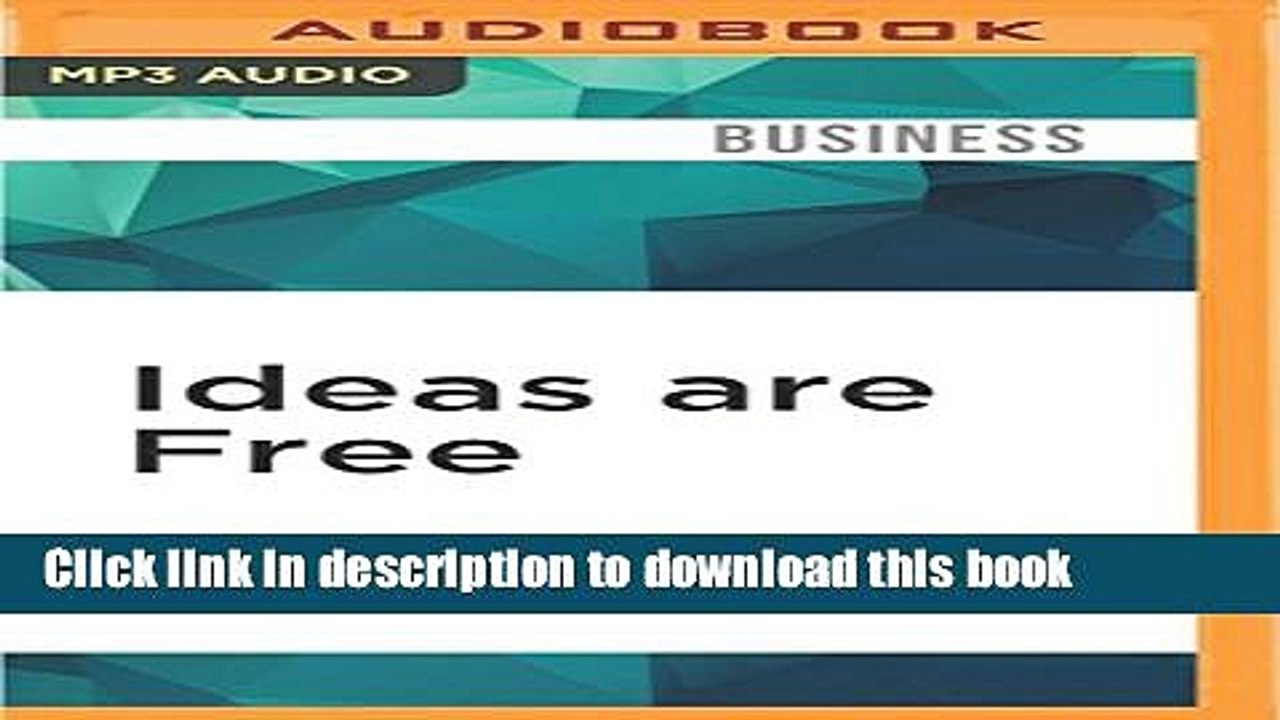 Read Ideas are Free: How the Idea Revolution is Liberating People and Transforming Organizations