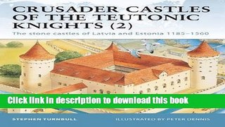 Read Crusader Castles of the Teutonic Knights (2): The stone castles of Latvia and Estonia