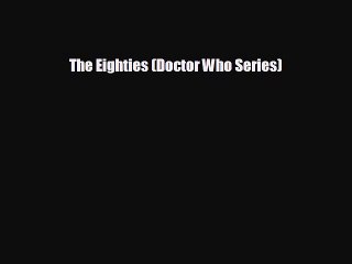 there is The Eighties (Doctor Who Series)