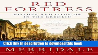 Read Red Fortress: History and Illusion in the Kremlin  Ebook Free