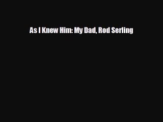 different  As I Knew Him: My Dad Rod Serling