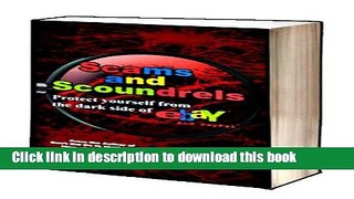 Download Scams and Scoundrels: Protect yourself from the darkside of eBay and PayPal  PDF Free