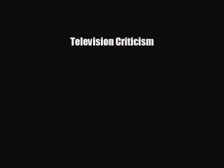 there is Television Criticism