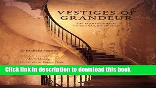 Read Vestiges of Grandeur: Plantations of Louisiana s River Road  Ebook Free
