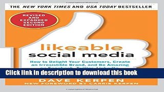 Read Likeable Social Media, Revised and Expanded: How to Delight Your Customers, Create an