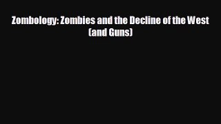 behold Zombology: Zombies and the Decline of the West (and Guns)