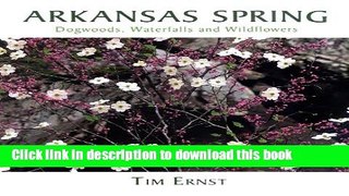 [PDF] Arkansas Spring: Dogwoods, Waterfalls and Wildflowers Download Full Ebook