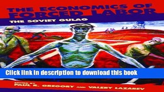 Read Books The Economics of Forced Labor: The Soviet Gulag (Hoover Institution Press Publication)