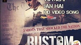 Rustam Movie HD Video Song 2016 Tu meri Jan Hai Feat Akshay kumar Ileana D'Cruz - Dailymotion