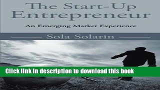 Read The Start-Up Entrepreneur: An Emerging Market Experience  Ebook Free