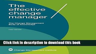Read The Effective Change Manager: The Change Management Body of Knowledge  Ebook Free