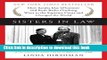 Read Sisters in Law: How Sandra Day O Connor and Ruth Bader Ginsburg Went to the Supreme Court and