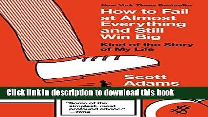 Read Books How to Fail at Almost Everything and Still Win Big: Kind of the Story of My Life Ebook