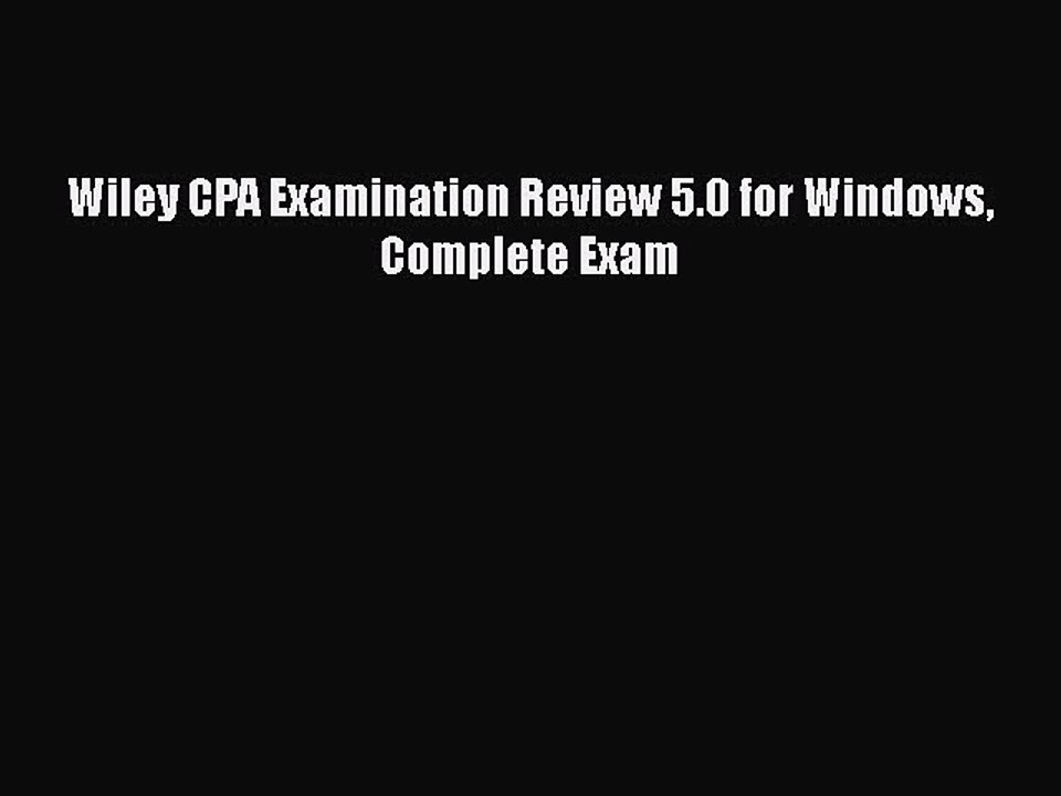 READ book  Wiley CPA Examination Review 5.0 for Windows Complete Exam  Full Free