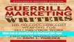 Read Book Guerrilla Marketing for Writers: 100 No-Cost, Low-Cost Weapons for Selling Your Work