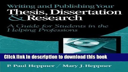 Read Book Writing and Publishing Your Thesis, Dissertation, and Research: A Guide for Students in