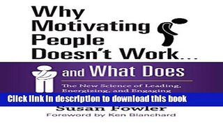 Read Books Why Motivating People Doesn t Work . . . and What Does: The New Science of Leading,