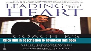 Read Books Leading with the Heart: Coach K s Successful Strategies for Basketball, Business, and