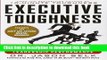 Read Books Executive Toughness: The Mental-Training Program to Increase Your Leadership