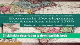 Read Books Economic Development in the Americas since 1500: Endowments and Institutions (NBER