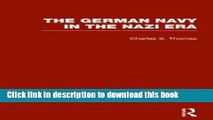 Download The German Navy in the Nazi Era (Routledge Library Editions: Nazi Germany and the