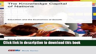 Read Books The Knowledge Capital of Nations: Education and the Economics of Growth (CESifo Book