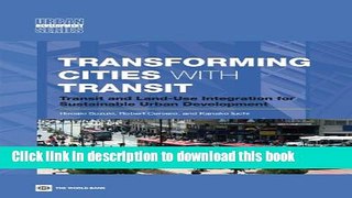 Read Books Transforming Cities with Transit: Transit and Land-Use Integration for Sustainable
