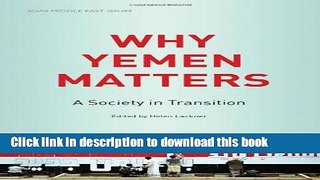 Read Books Why Yemen Matters: A Society in Transition (SOAS Middle East Issues) E-Book Download