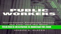 Read Public Workers: Government Employee Unions, the Law, and the State, 1900-1962 Ebook Free