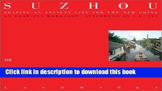 Download 08 Suzhou: Shaping an Ancient City for the New China  Ebook Free