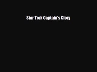 READ book Star Trek Captain's Glory#  FREE BOOOK ONLINE