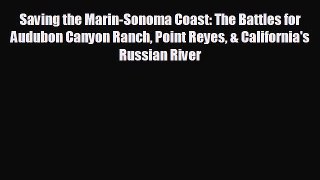 EBOOK ONLINE Saving the Marin-Sonoma Coast: The Battles for Audubon Canyon Ranch Point Reyes