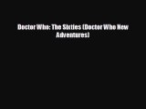 FREE DOWNLOAD Doctor Who: The Sixties (Doctor Who New Adventures) READ ONLINE