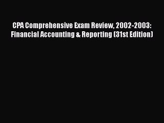 READ book  CPA Comprehensive Exam Review 2002-2003: Financial Accounting & Reporting (31st