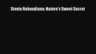 Download Stevia Rebaudiana: Nature's Sweet Secret PDF Online