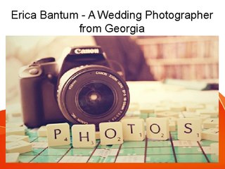 Erica Bantum - A Wedding Photographer from Georgia