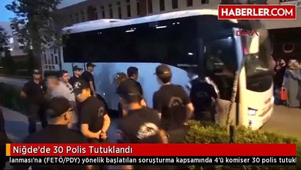 Niğde'de 30 Polis Tutuklandı