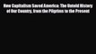 READ book How Capitalism Saved America: The Untold History of Our Country from the Pilgrims