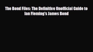 different  The Bond Files: The Definitive Unofficial Guide to Ian Fleming's James Bond