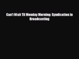 different  Can't Wait Til Monday Morning: Syndication in Broadcasting