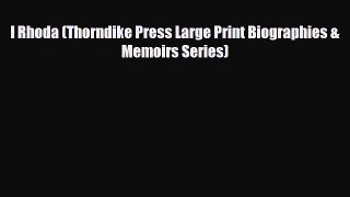 behold I Rhoda (Thorndike Press Large Print Biographies & Memoirs Series)