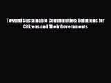 READ book Toward Sustainable Communities: Solutions for Citizens and Their Governments  BOOK